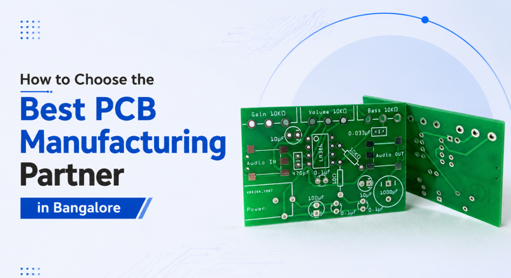 How to Choose the Best PCB Manufacturing Partner in Bangalore