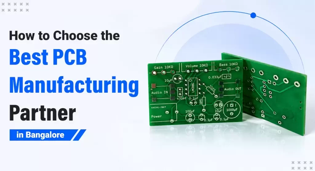 How to Choose the Best PCB Manufacturing Partner in Bangalore