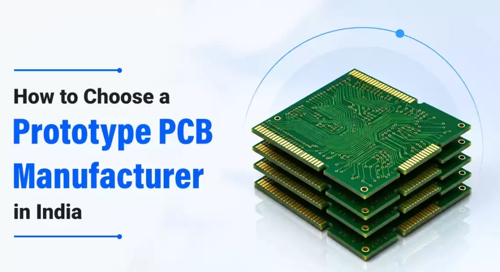 How to Choose a Prototype PCB Manufacturer in India
